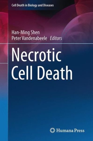 Cover for Han Ming Shen · Necrotic Cell Death - Cell Death in Biology and Diseases (Inbunden Bok) [2014 edition] (2014)