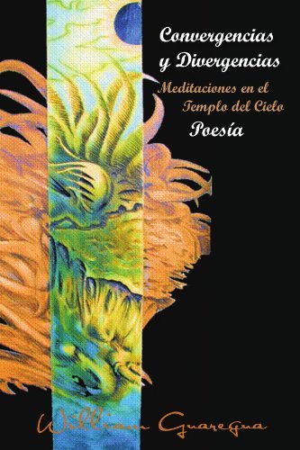 Cover for William Guaregua · Convergencias Y Divergencias: Meditaciones en El Templo Del Cielo (Paperback Bog) [Spanish edition] (2011)