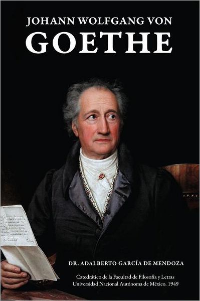 Cover for Dr. Adalberto García De Mendoza · Johann Wolfgang Von Goethe (Paperback Book) [Spanish edition] (2012)