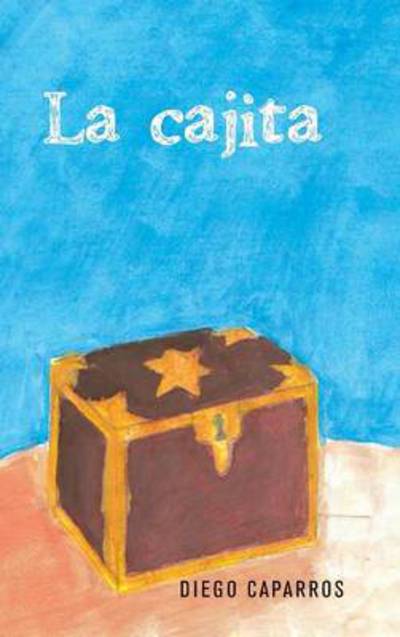 Cover for Diego Caparros · La Cajita (Hardcover Book) (2013)