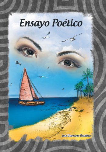 Cover for Jose Guerrero Bautista · Ensayo Poetico (Hardcover Book) [Spanish edition] (2013)