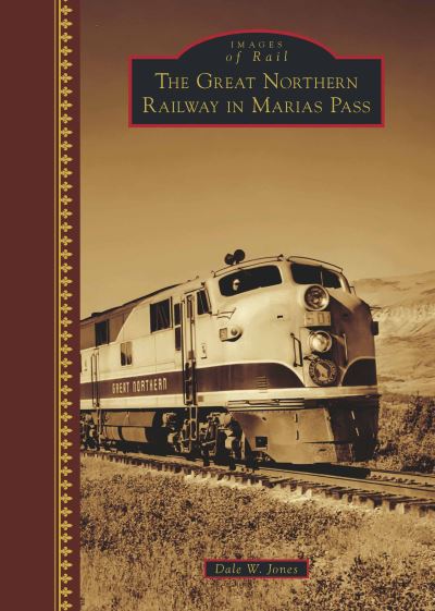 Cover for Dale W Jones · Great Northern Railway in Marias Pass (Hardcover Book) (2017)