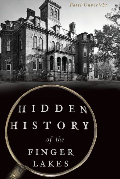 Cover for Patti Unvericht · Hidden History of the Finger Lakes (Pocketbok) (2018)