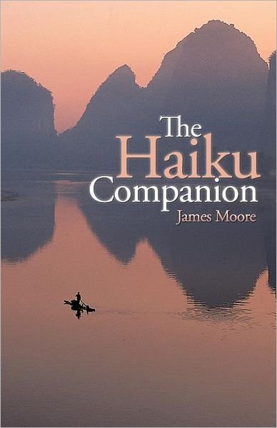 Cover for James Moore · The Haiku Companion (Taschenbuch) (2012)
