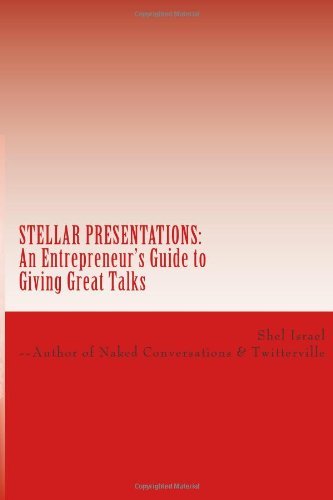 Cover for Shel Israel · Stellar Presentations: an Entrepreneur's Guide to Giving Great Talks (Paperback Bog) (2012)