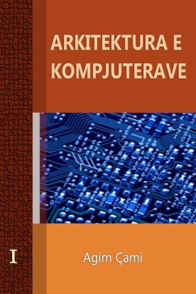 Cover for Agim Cami · Arkitektura E Kompjuterave (Taschenbuch) (2011)