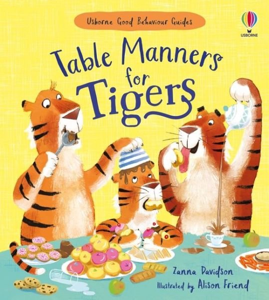 Cover for Zanna Davidson · Table Manners for Tigers: A kindness and empathy book for children - Good Behaviour Guides (Hardcover bog) [UK 2019 edition] (2021)