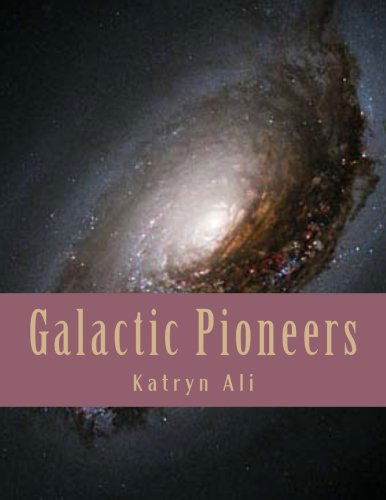 Cover for Katryn Ali · Galactic Pioneers (Paperback Book) (2012)