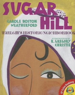 Cover for Carole Boston Weatherford · Sugar Hill: Harlem's Historic Neighborhood (Av2 Fiction Readalong 2015) (Inbunden Bok) (2014)