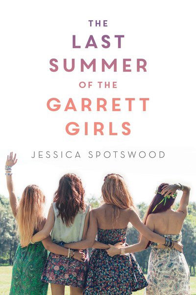 Cover for Jessica Spotswood · The Last Summer of the Garrett Girls (Paperback Book) (2018)