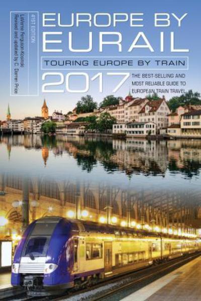 Cover for Laverne Ferguson-Kosinski · Europe by Eurail 2017: Touring Europe by Train (Paperback Book) [41st edition] (2016)