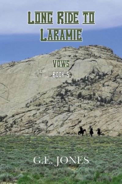 Cover for G E Jones · Long Ride to Laramie (Book 5): Vows (Taschenbuch) (2013)