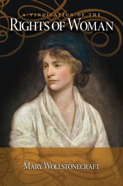 A Vindication of the Rights of Woman: with Strictures on Political and Moral Subjects - Mary Wollstonecraft - Bücher - Createspace - 9781494488192 - 14. Dezember 2013
