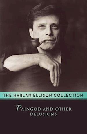 Cover for Harlan Ellison · Paingod: And Other Delusions (Paperback Book) (2014)