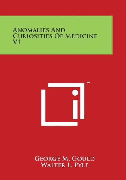 Cover for George M Gould · Anomalies and Curiosities of Medicine V1 (Paperback Book) (2014)