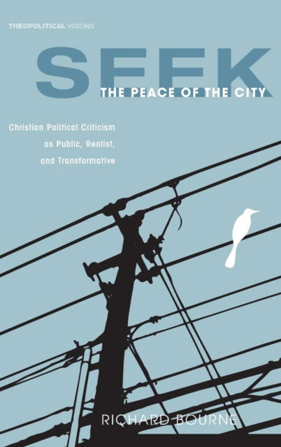 Cover for Richard Bourne · Seek the Peace of the City (Book) (2009)