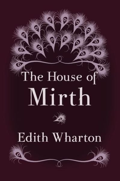 The House of Mirth: Original and Unabridged (Translate House Classics) - Edith Wharton - Bücher - CreateSpace Independent Publishing Platf - 9781499764192 - 28. August 2014