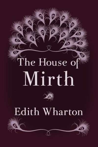 The House of Mirth: Original and Unabridged (Translate House Classics) - Edith Wharton - Bøger - CreateSpace Independent Publishing Platf - 9781499764192 - 28. august 2014