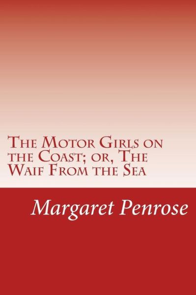 Cover for Margaret Penrose · The Motor Girls on the Coast; Or, the Waif from the Sea (Paperback Book) (2014)