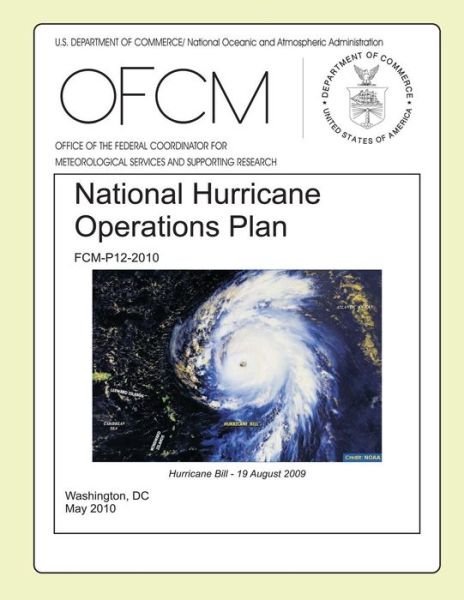 Cover for U S Department of Commerce · National Hurricane Operations Plan: Hurricane Bill 10 August 2009 (Paperback Bog) (2014)
