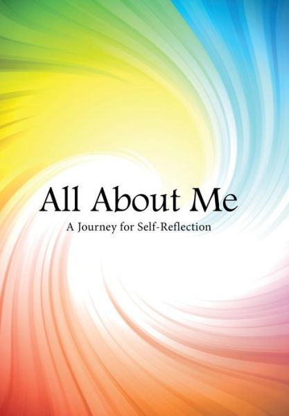 Francine Brocious · All About Me: a Journey for Self-reflection (Hardcover bog) (2015)