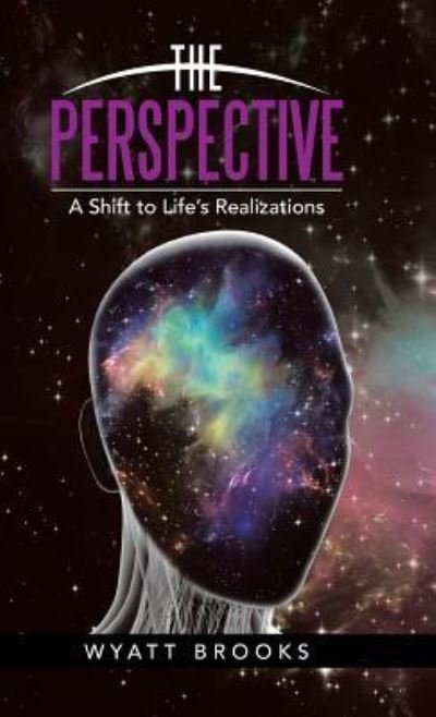Cover for Wyatt Brooks · The Perspective A Shift to Life's Realizations (Gebundenes Buch) (2016)