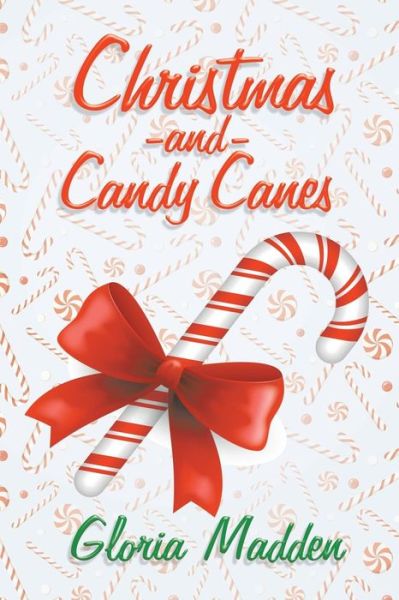 Cover for Gloria Madden · Christmas and Candy Canes (Paperback Book) (2015)