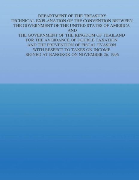 Cover for United States Government · Department of the Treasury Technical Explanation of the Convention Between the Government of the United States of America and the Government of the Ki (Paperback Book) (2015)