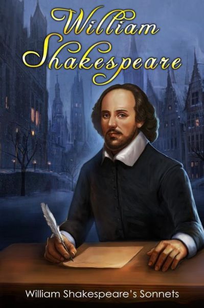 William Shakespeare's Sonnets - William Shakespeare - Książki - Createspace - 9781507814192 - 4 lutego 2015