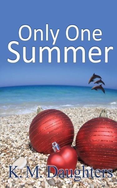 Cover for K M Daughters · Only One Summer (Paperback Bog) (2019)