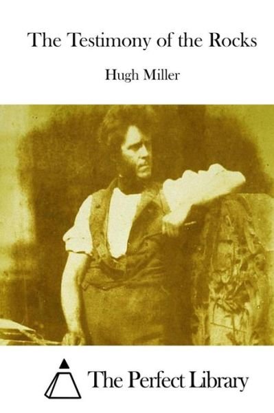 Cover for Hugh Miller · The Testimony of the Rocks (Pocketbok) (2015)