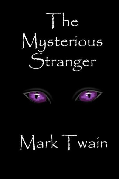 The Mysterious Stranger - Mark Twain - Böcker - Createspace - 9781512368192 - 26 maj 2015