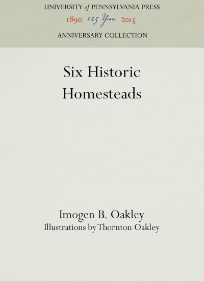 Cover for Imogen B. Oakley · Six Historic Homesteads (Hardcover Book) (1962)
