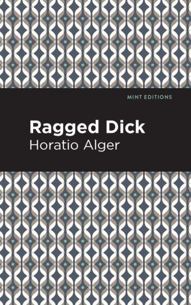 Cover for Horatio Alger · Ragged Dick - Mint Editions (Gebundenes Buch) (2021)