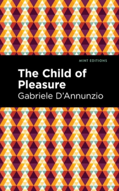 Cover for Gabriele D'Annunzio · The Child of Pleasure - Mint Editions (Taschenbuch) (2021)