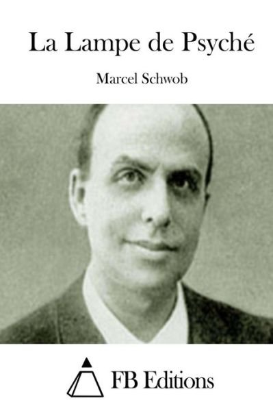 Cover for Marcel Schwob · La Lampe De Psyche (Paperback Book) (2015)