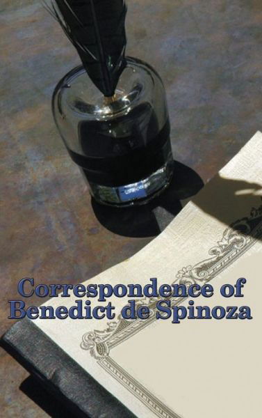 Correspondence of Benedict de Spinoza - Benedict De Spinoza - Livros - A & D Publishing - 9781515437192 - 3 de abril de 2018