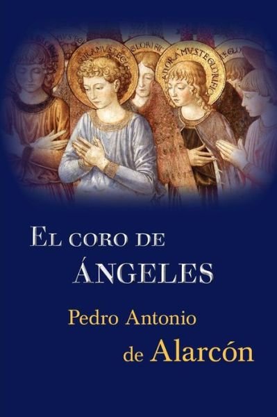 Cover for Pedro Antonio De Alarcon · El Coro De Angeles (Pocketbok) (2015)