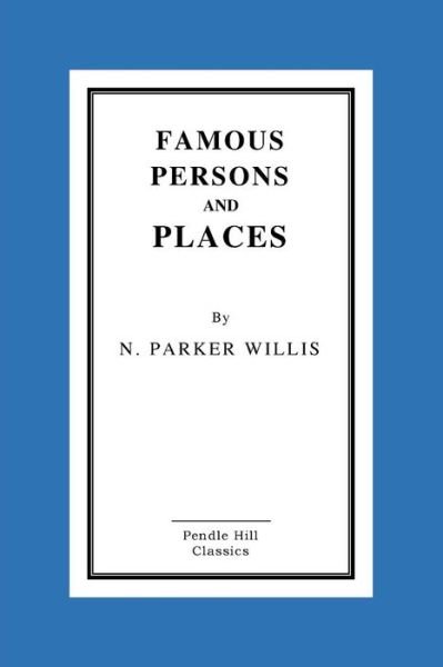 Cover for N Parker Willis · Famous Persons And Places (Paperback Bog) (2015)