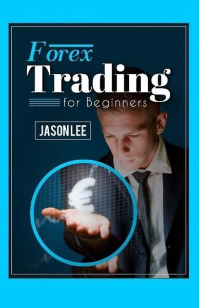 Cover for Jason Lee · Forex Trading for Beginners (Paperback Bog) (2015)