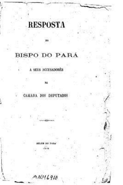 Cover for Camara Dos Deputados · Resposta do Bispo do Para a seus accusadores na Camara dos Deputados (Paperback Book) (2015)