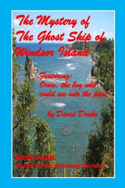 Cover for David Drake · The Mystery of the Ghost Ship of Windsor Island (The Orvie Mystery Series) (Book) (2017)