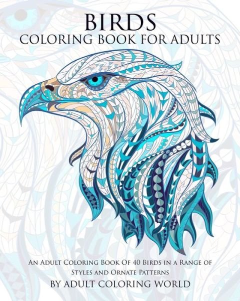 Cover for Adult Coloring World · Birds Coloring Book For Adults (Pocketbok) (2015)