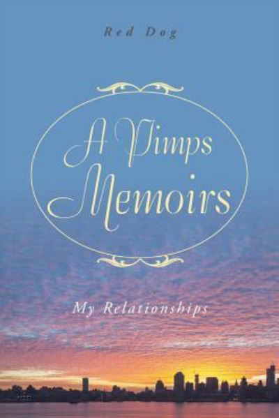 A Pimps Memoirs - Red Dog - Livres - AuthorHouse - 9781524628192 - 6 septembre 2016