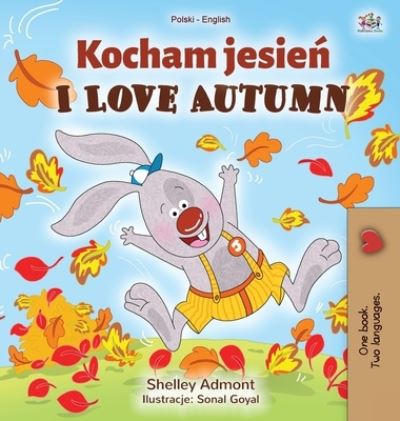 Cover for Shelley Admont · I Love Autumn (Polish English Bilingual Book for Kids) (Hardcover Book) (2020)