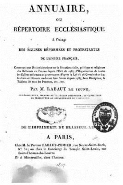 Cover for Rabaut-Le Jeune · Annuaire ou repertoire ecclesiastique a l'usage des eglises reformees et protestantes de l'empire francais (Paperback Book) (2016)