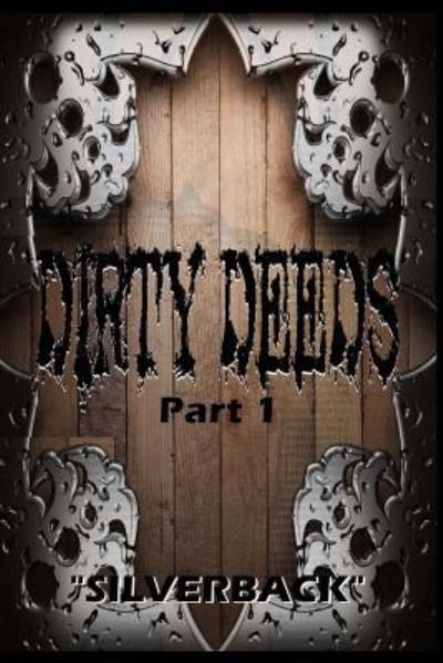 Cover for Silverback · Dirty Deeds Part : One (Paperback Book) (2016)