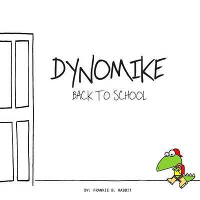 Cover for Frankie B Rabbit · Dynomike: Back to School (Paperback Book) (2016)