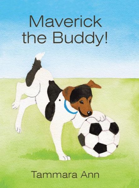 Cover for Tammara Ann · Maverick the Buddy! (Hardcover Book) (2018)