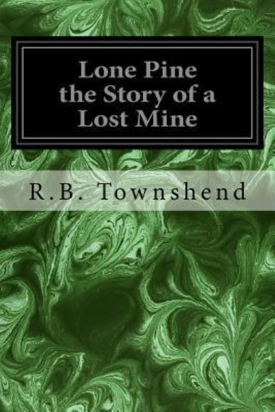 Cover for R B Townshend · Lone Pine the Story of a Lost Mine (Paperback Book) (2016)